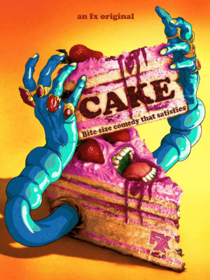 Cake (FX, Hulu) poster of a monstrous slice of cake eating another piece of cake